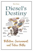Diesel's Destiny Pollution, Environment, And Future Paths (eBook, ePUB)