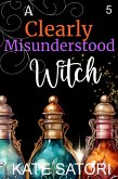 A Clearly Misunderstood Witch (Keystone County Witches, #5) (eBook, ePUB) A Clearly Misunderstood Witch (Keystone County Witches, #5) (eBook, ePUB)