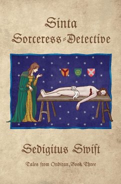 Sinta, Sorceress-Detective (Tales from Ondiran, #3) (eBook, ePUB) - Swift, Sedigitus