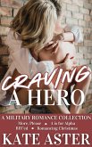 Craving a Hero: A Military Romance Collection (eBook, ePUB)