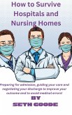 How To Survive Hospitals And Nursing Homes (eBook, ePUB)