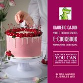 Diabetic Cajun Sweet Tooth Desserts E-Cookbook Navarre Family Secret Recipes (T2 Diabetic Cookbooks, #0) (eBook, ePUB)