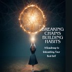 Breaking Chains, Building Habits (eBook, ePUB)