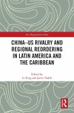 China-US Rivalry and Regional Reordering in Latin America and the Caribbean (eBook, ePUB)