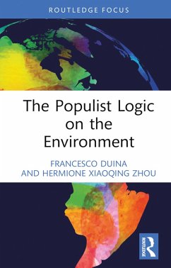 The Populist Logic on the Environment (eBook, PDF) - Duina, Francesco; Zhou, Hermione Xiaoqing