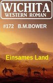 Einsames Land: Wichita Western Roman 172 (eBook, ePUB)