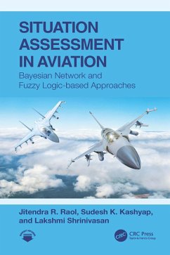 Situation Assessment in Aviation (eBook, ePUB) - Raol, Jitendra R.; Kashyap, Sudesh K.; Shrinivasan, Lakshmi