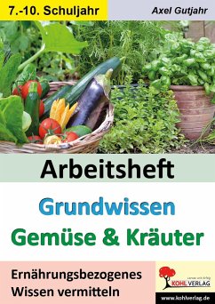 Arbeitsheft Grundwissen Gemüse & Kräuter - Gutjahr, Axel