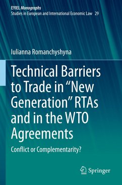 Technical Barriers to Trade in ¿New Generation¿ RTAs and in the WTO Agreements - Romanchyshyna, Iulianna