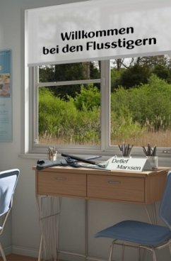 Willkommen bei den Flusstigern - Marxsen, Detlef Willkommen bei den Flusstigern - Marxsen, Detlef