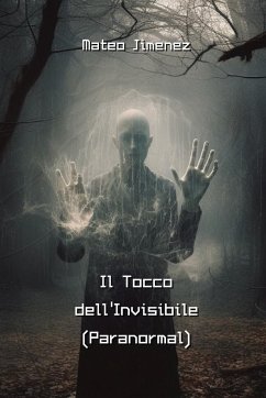 Il Tocco dell'Invisibile (Paranormal) - Jimenez, Mateo