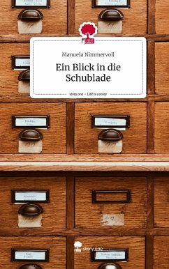 Ein Blick in die Schublade. Life is a Story - story.one - Nimmervoll, Manuela