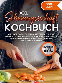 XXL Schwangerschaft Kochbuch - Stark, Sabrina