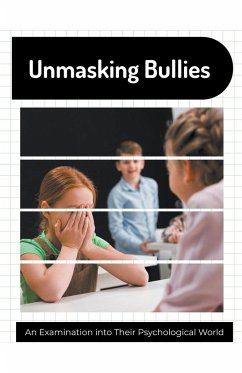 Unmasking Bullies An Examination into Their Psychological World - Xspurts Com