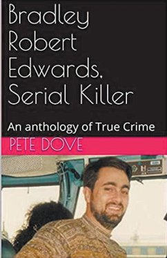 Bradley Robert Edwards, Serial Killer An Anthology of True Crime - Dove, Pete