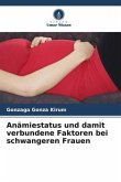 Anämiestatus und damit verbundene Faktoren bei schwangeren Frauen