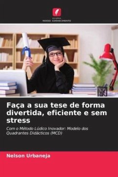 Faça a sua tese de forma divertida, eficiente e sem stress - Urbaneja, Nelson