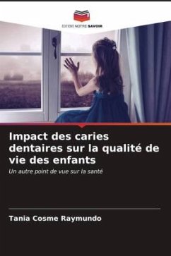 Impact des caries dentaires sur la qualité de vie des enfants - Cosme Raymundo, Tania