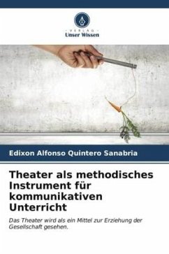 Theater als methodisches Instrument für kommunikativen Unterricht - Quintero Sanabria, Edixon Alfonso