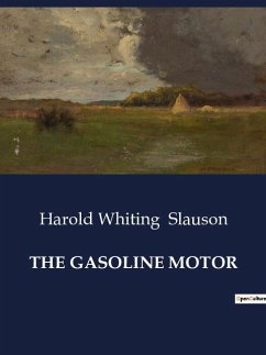 THE GASOLINE MOTOR - Slauson, Harold Whiting