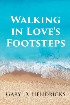 Walking in Love's Footsteps - Hendricks, Gary D.