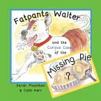 Fatpants Walter and the Curious Case of the Missing Pie