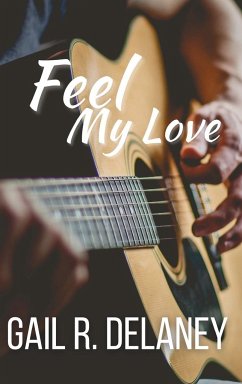 Feel My Love - Delaney, Gail R.