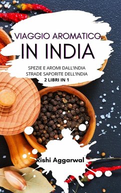 Viaggio aromatico in India - Aggarwal, Rishi