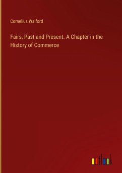Fairs, Past and Present. A Chapter in the History of Commerce