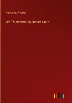 Old Thunderbolt in Justice Court - Wheeler, Nelson W.