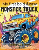 My first bold and easy Monster Truck - Coloring book for kids 2+