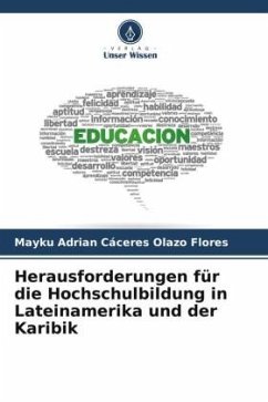 Herausforderungen für die Hochschulbildung in Lateinamerika und der Karibik - Cáceres Olazo Flores, Mayku Adrian