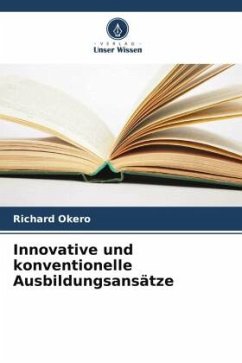 Innovative und konventionelle Ausbildungsansätze - Okero, Richard