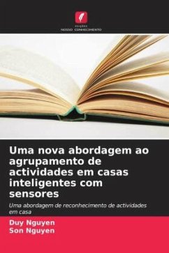 Uma nova abordagem ao agrupamento de actividades em casas inteligentes com sensores - Nguyen, Duy;Nguyen, Son