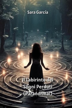 Il Labirinto dei Sogni Perduti (Paranormal) - García, Sara