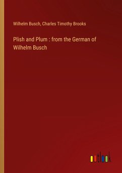 Plish and Plum : from the German of Wilhelm Busch