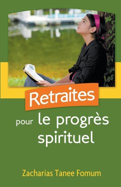 Retraites Pour le Progrès Spirituel - Fomum, Zacharias Tanee