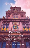 Présence Coloniale Française en Inde