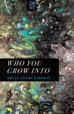Who You Grow Into - Richardson, Amy Le Ann