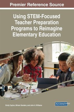 Using STEM-Focused Teacher Preparation Programs to Reimagine Elementary Education