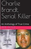 Charlie Brandt, Serial Killer