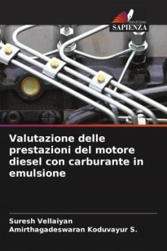 Valutazione delle prestazioni del motore diesel con carburante in emulsione - Vellaiyan, Suresh;Koduvayur S., Amirthagadeswaran