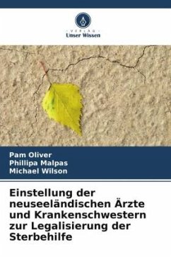 Einstellung der neuseeländischen Ärzte und Krankenschwestern zur Legalisierung der Sterbehilfe - Oliver, Pam;Malpas, Phillipa;Wilson, Michael