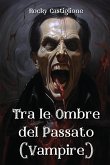 Tra le Ombre del Passato (Vampire)