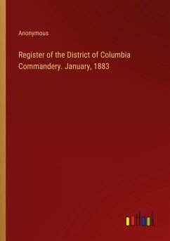 Register of the District of Columbia Commandery. January, 1883 - Anonymous
