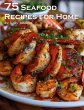 75 Seafood Recipes for Home - Bild 1