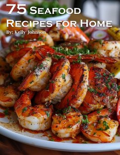 75 Seafood Recipes for Home - Johnson, Kelly