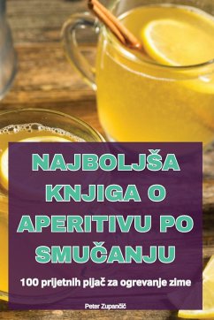 NAJBOLJ¿A KNJIGA O APERITIVU PO SMU¿ANJU - Peter Zupan¿I¿