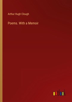 Poems. With a Memoir - Clough, Arthur Hugh