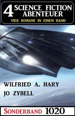 4 Science Fiction Abenteuer Sonderband 1020 (eBook, ePUB) - Hary, Wilfried A.; Zybell, Jo